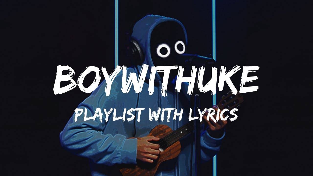 Boywithuke Playlist With Lyrics Youtube Music
