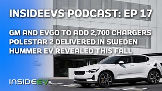 GM and EVgo Add 2,700 Chargers, Polestar 2 Customer Deliveries and Hummer EV on Target