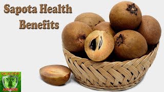 Top 10 health benefits of sapota or sapodilla | chikoo health benefits