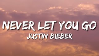Justin Bieber -  Never Let You Go (Lyrics)