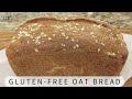 Gluten-Free OAT BREAD Recipe