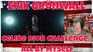 Erik Grönwall - Celine Dion Challenge - All By Myself (Original Key) - REACTION