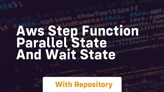 aws step function parallel state and wait state