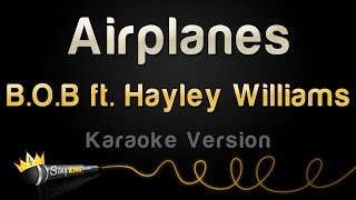 B.o.B ft. Hayley Williams - Airplanes (Karaoke Version)