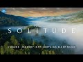 Solitude: A 6-Hour Journey into Soothing Sleep Music, Ambient Healing Music: The Soul Healer