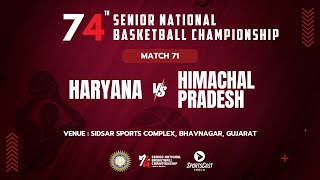 M71 | HARYANA vs HIMACHAL PRADESH | MEN | 74TH SENIOR NATIONAL BASKETBALL CHAMPIONSHIP