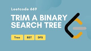 Trim a Binary Search Tree | Leetcode 669 | Tree | BST | DFS