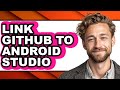 How to Link Github to Android Studio (updated)