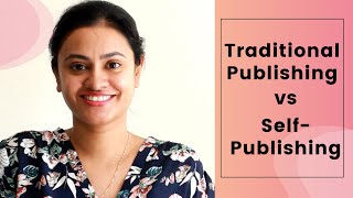 Traditional Publishing V/s Self-Publishing | How to choose?