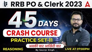 RRB PO Clerk 2023 | 45 Days Crash Course | Reasoning Practice Set #11 | Reasoning by Saurav Singh