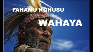 FAHAMU KUHUSU WAHAYA, HISTORIA NA CHANZO CHAKE