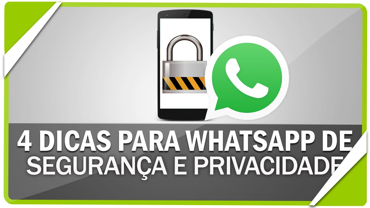 4 Dicas Para Tornar O WhatsApp Mais Seguro E Garantir Sua Privacidade ...