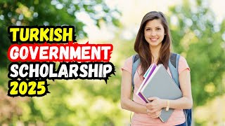 How to Apply for Turkish Government Scholarship 2025