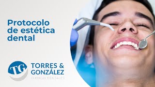 Protocolo de estética dental - Clínicas dentales Torres \u0026 González,  Granada