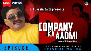 The D Company's ex-Aide | S. Hussain Zaidi | Episode 06 | The Infotainment Series