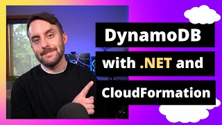 Use DynamoDB with .NET 6 and CloudFormation