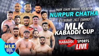 Nurpur Chatha (Shahkot) MLK Kabaddi Cup 16 Feb 2022 KABADDI365.COM