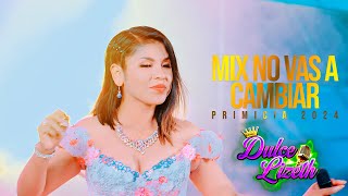 Dulce Lizeth 2024 / Mix no vas a cambiar - VIDEO OFICIAL 4K