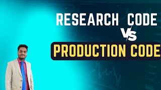 Research code Vs Production Code | Machine Learning production code