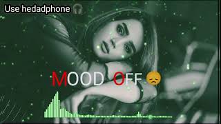 Mood Off 😞💔 Mashup😮‍💨Sad Song Emotional Mashup Broken heart 💔 Lo-fi song Arijit Singh  Atif Aslam