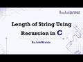 C Program to Find Length of a String Using Recursion | C Programming for beginners by Jude Miranda