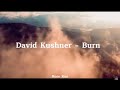 David Kushner - Burn (Lyrics)