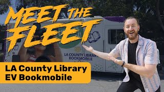 Meet the Fleet: LA County Library EV Bookmobile