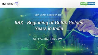 IIBX – Beginning of Gold’s Golden Years in India