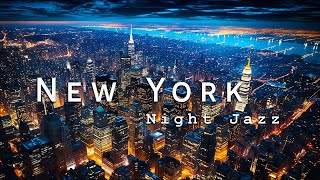 Night Jazz Music in New York - Relaxing Jazz Piano for Sleep, Study, Relax | New