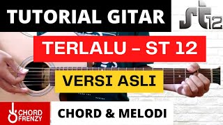 Tutorial Gitar (Terlalu) - ST 12 || Chord & Melodi Versi Asli