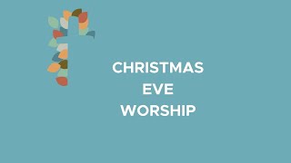 FCC Worship - Christmas Eve