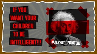#quotes | #shorts | #Albert_Einstein  If you want your children to be intelligent