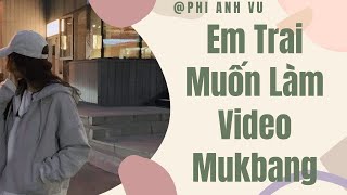 [Truyện Audio] Em Trai Muốn Làm Video Mukbang  | Phi Anh Vũ