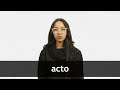 How to pronounce ACTO in Latin American Spanish