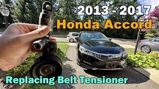 DIY 2013 2014 2015 2016 2017 Honda Accord Replacing Belt Tensioner