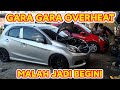 HONDA BRIO BREBET GARA GARA PERNAH OVERHEAT