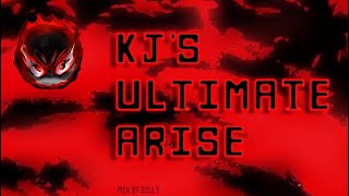 KJ's Ultimate Arise || KJ saga