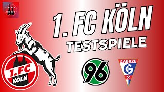 1. FC Köln Testspiele vs Hannover 96 & Gornik Zabrze // Kurze Analyse