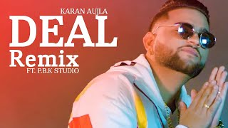 Deal Remix | Karan Aujla | Manna Music | Dreams | ft. P.B.K Studio