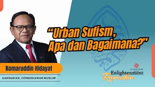 Urban Sufism, Apa dan Bagaimana? | Komaruddin Hidayat