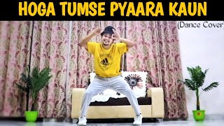 Hoga Tumse Pyaara Kaun || Dance Video || Freestyle By Anoop Parmar