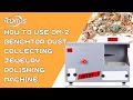 How To Use DM-2 Benchtop Dust Collecting Jewelry Polishing Machine