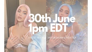 Kylie Jenner Instagram Updates untill Tuesday 30th June 2020 1:00 pm EDT