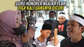 CERITA GURU HONORER YG NGAJAR FEBRI | UANGNYA 3 KALI DICUR1 DAN KINI MINTA MAAF SAMPAI MASUK KELAS