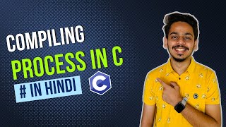 COMPILING PROCESS IN A C PROGRAM : LEARN C PROGRAMMING IN HINDI #4