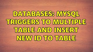 Databases: MySQL triggers to multiple table and insert new id to table