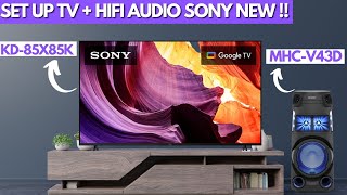 INI DIA SET UP TV + HIFI AUDIO || SONY KD 85X85K + MHC V43D