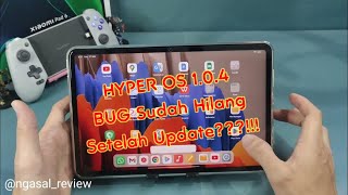 Masih ada BUG Setelah Update Hyper OS 1.0.4 || Xiaomi Pad 6