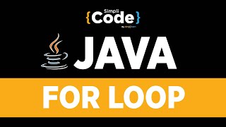 Java Tutorial For Beginners | For Loop In Java Programming | Java For Loop Explanation | SimpliCode