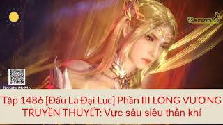 Tập 1486 [Đ ấu La Đại Lục] Phần III LONG VƯƠNG TRUYỀN THUYẾT: Vực sâu siêu thần khí